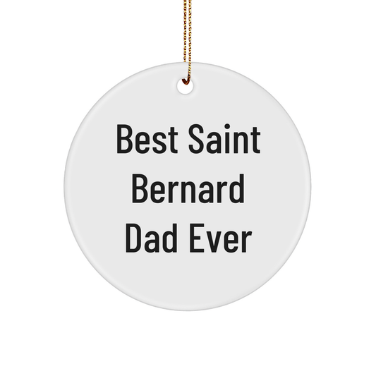 Funny Saint Bernard Dog Gifts from Dad for Christmas - Saint Bernard Dog Circle Ornament, 'Best Saint Bernard Dad Ever' Quote - Image 1