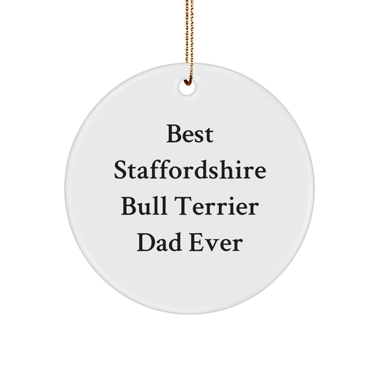 Staffordshire Bull Terrier Dog Dad Ever, Funny Circle Ornament, Christmas Unique Gifts from Friends, for Staffordshire Bull Terrier Dog Lovers - Image 1