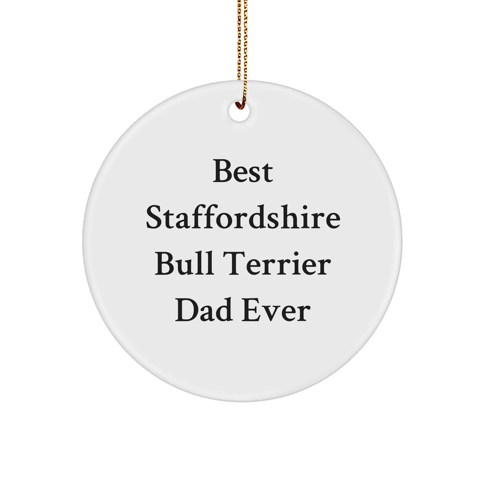 Staffordshire Bull Terrier Dog Dad Ever, Funny Circle Ornament, Christmas Unique Gifts from Friends, for Staffordshire Bull Terrier Dog Lovers - Image 1