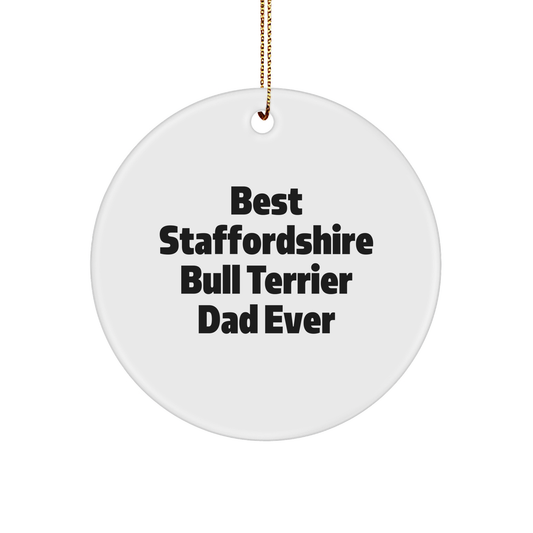 Funny Staffordshire Bull Terrier Dad Ever Gifts from Men to Friends for Circle Ornament - Image 1