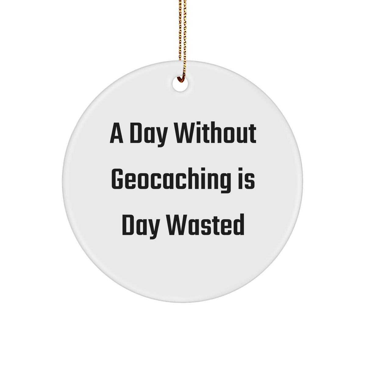 Geocaching Enthusiasts' Delight, Funny Quote Circle Ornament, Gifts from Family to Friends, for Men, Women, and Kids, Christmas Unique - Image 1