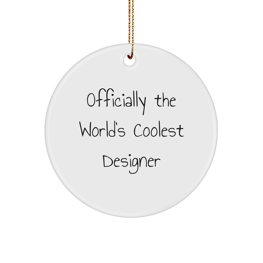 Designer Gifts from Officially The World's Coolest Designer - Funny Circle Ornament for Men, Women, Friends, Coworkers, Family - Unique Christmas Unique Gifts - Image 1
