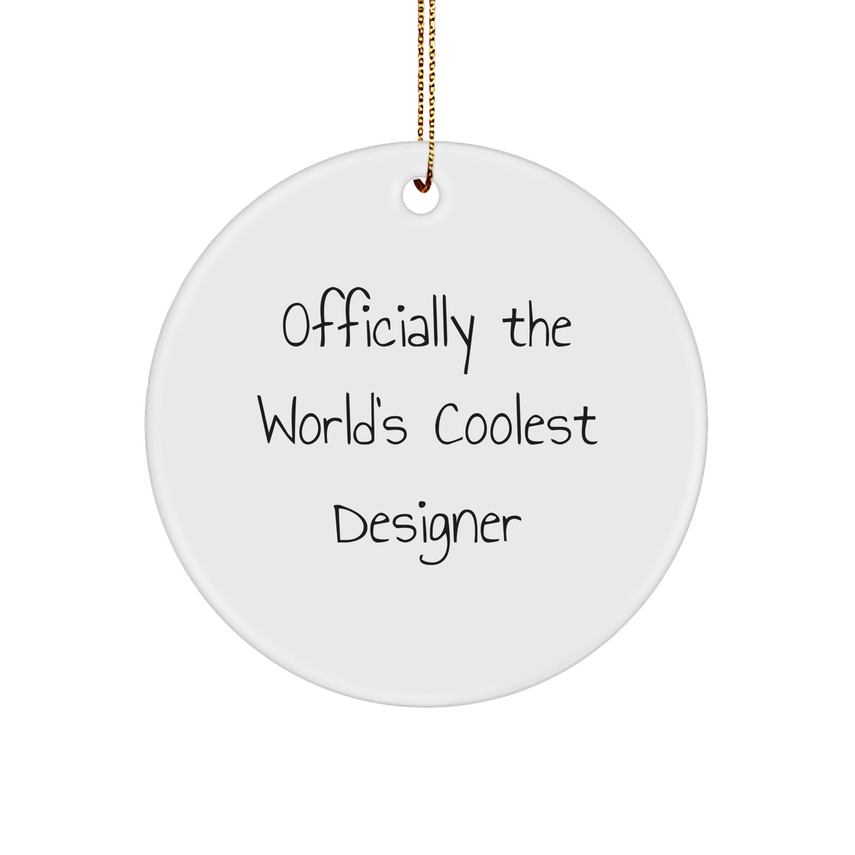 Designer Gifts from Officially The World's Coolest Designer - Funny Circle Ornament for Men, Women, Friends, Coworkers, Family - Unique Christmas Unique Gifts - Image 1