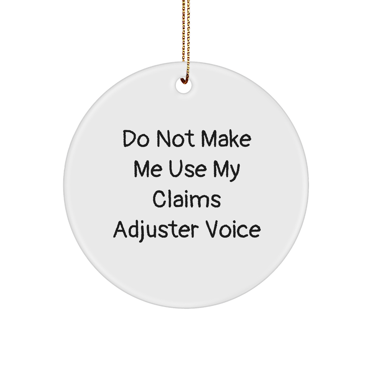 Claims Adjuster Circle Ornament - Funny Gift from Friends for Christmas - Image 1