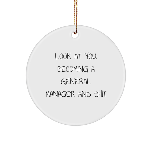 Funny General Manager Gifts, General Manager Circle Ornament, 'Look At You Becoming A General Manager And Shit' Christmas Unique Gifts from Friends - Image 1