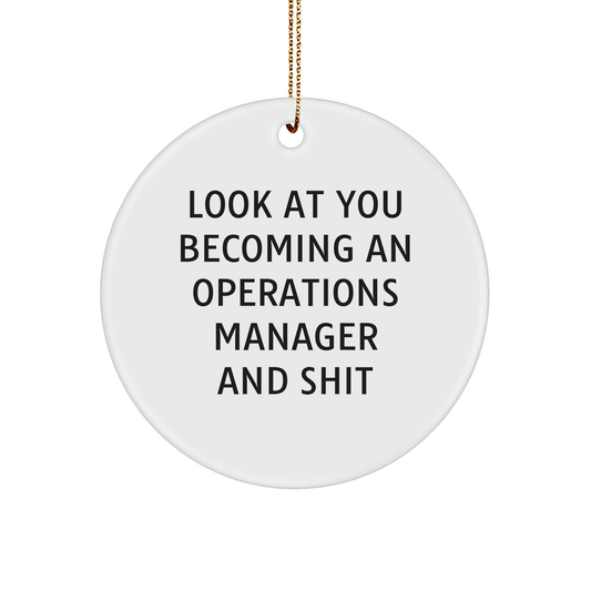 Funny Operations Manager Gifts from Friends - Look At You Becoming An Operations Manager Circle Ornament for Christmas, White Circle Shaped MDF with High-Gloss Finish - Image 1