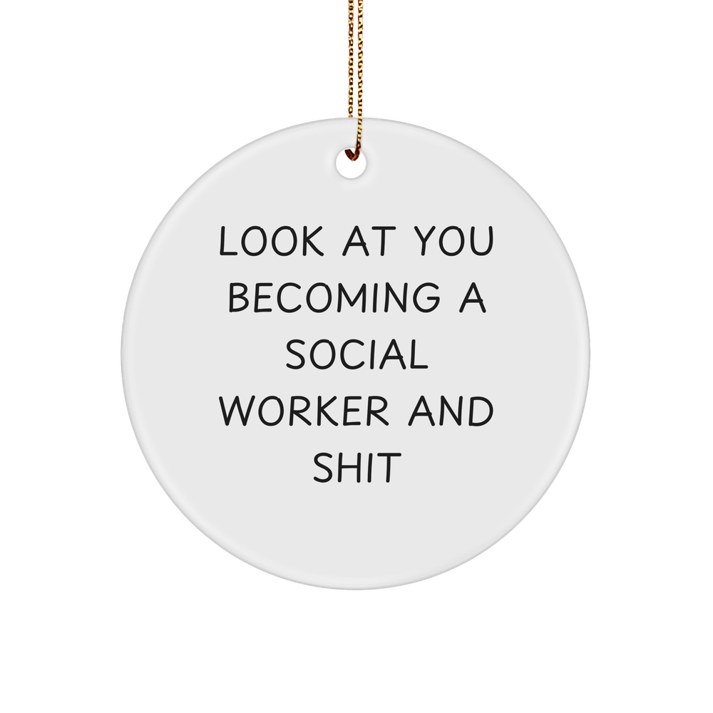 Gifts for Social Workers Social Worker Sarcasm Funny Christmas Ornaments from Mom - Look at You Becoming a Social Worker and Shit Circle Ornament - Unique Social Worker Gifts for Her Him - Image 1