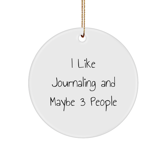 Journaling Enthusiasts Love Gifts from Friends - I Like Journaling And Maybe 3 People Circle Ornament for Christmas, Journaling Gifts for Her, Him, or Friends - Image 1