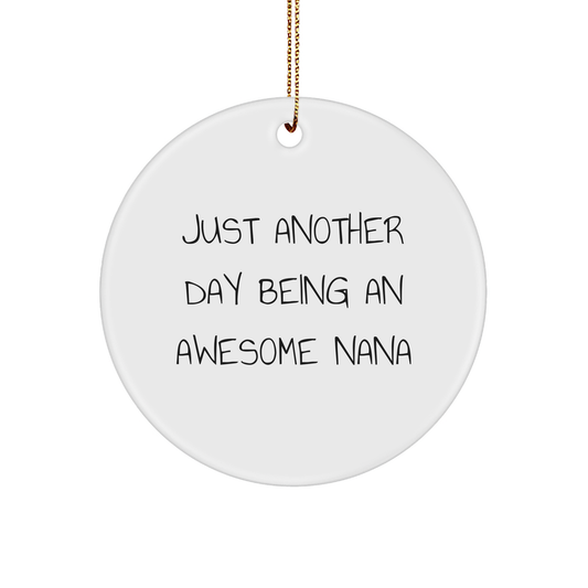 Funny Nana Circle Ornament Gifts from Family for Awesome Nana - Just Another Day Being An Awesome Nana - Image 1