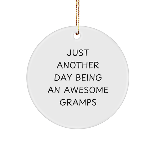 Just Another Day Being An Awesome Gramps Gifts for Gramps, Circle Ornament, Funny Christmas Decoration, Gifts from Family - Delightful Gramps Present - Image 1