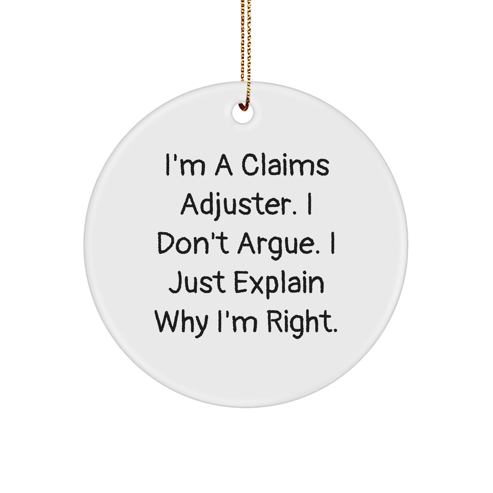 Claims Adjuster Circle Ornament, Funny Quote, White Sturdy MDF, 3-Inch Round-Shaped, Gold-Tone String, Gifts from Men to Claims Adjuster, For Christmas - Image 1