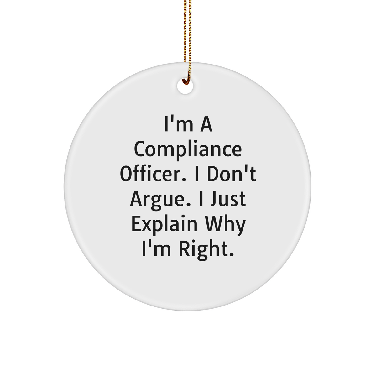 Compliance Officer Gifts from Friends, Witty Quote Circle Ornament for Christmas, Fun and Inspirational - Image 1