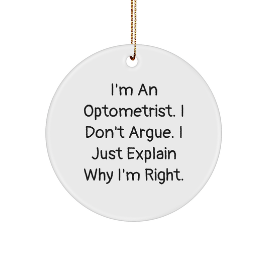 Optometrist Circle Ornament Gifts from Friends to Optometrist, Funny Quote Christmas Ornament - Image 1