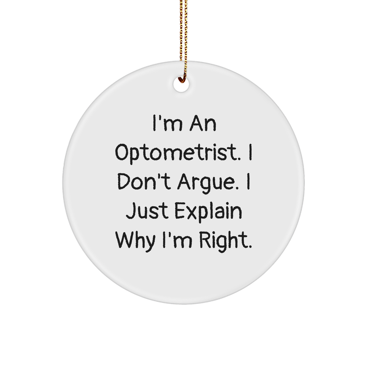 Optometrist Circle Ornament Gifts from Friends to Optometrist, Funny Quote Christmas Ornament - Image 1