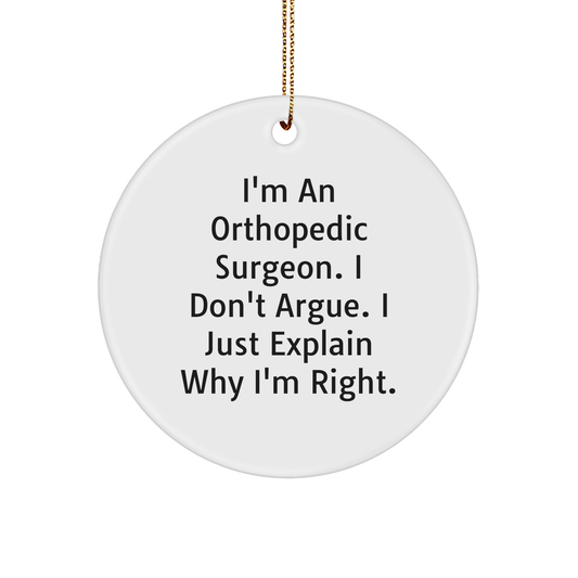 Orthopedic Surgeon Circle Ornament, Funny Quote, Gifts from Family, for Orthopedic Surgeon, Christmas Unique Gifts - Image 1