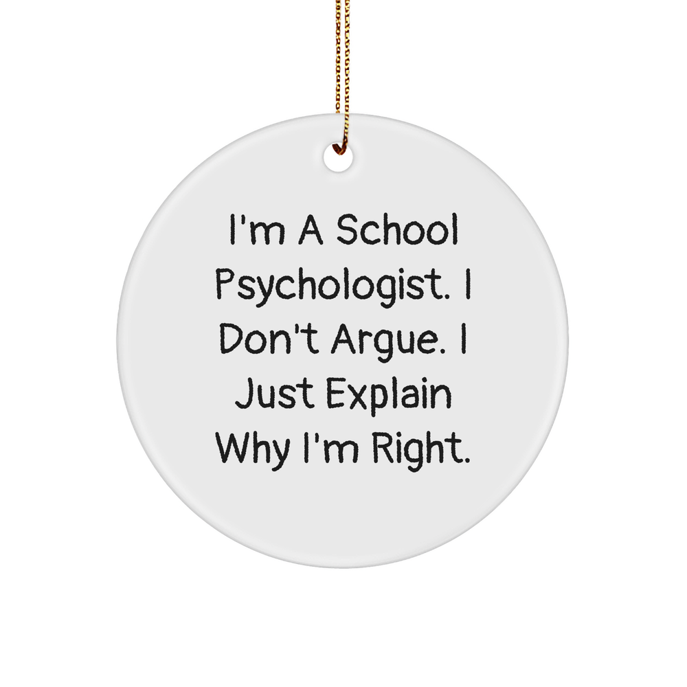 School Psychologist Gifts, Funny Quote Circle Ornament from Friends, for Christmas Unique Gifts - Image 1