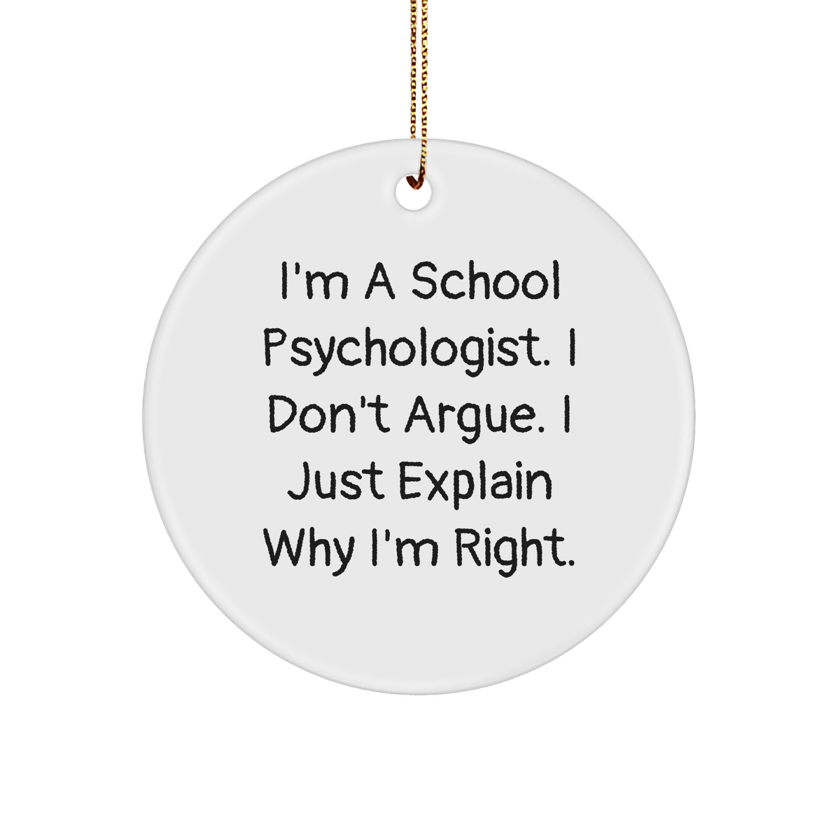 School Psychologist Gifts, Funny Quote Circle Ornament from Friends, for Christmas Unique Gifts - Image 1