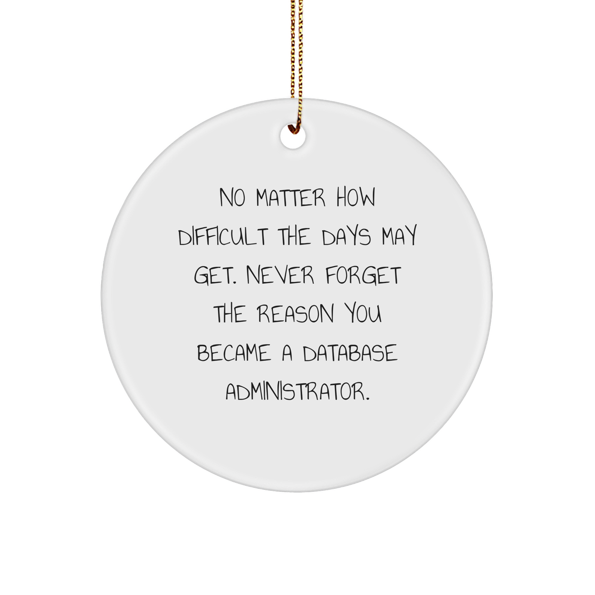 Database Administrator Gifts, Inspirational Circle Ornaments, Christmas Unique Gifts from Dad, Mom, or Coworkers to Men, Women, or Friends - Image 1