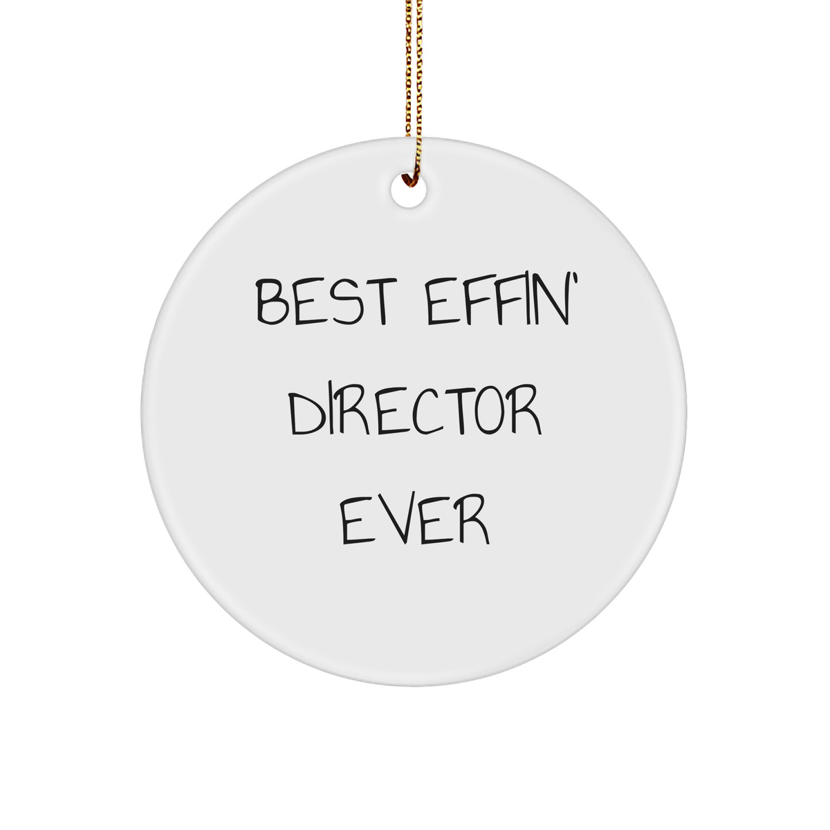 Funny Director Circle Ornament Gifts from Men for Best Effin' Director Ever, White Circle Ornament for Christmas - Image 1