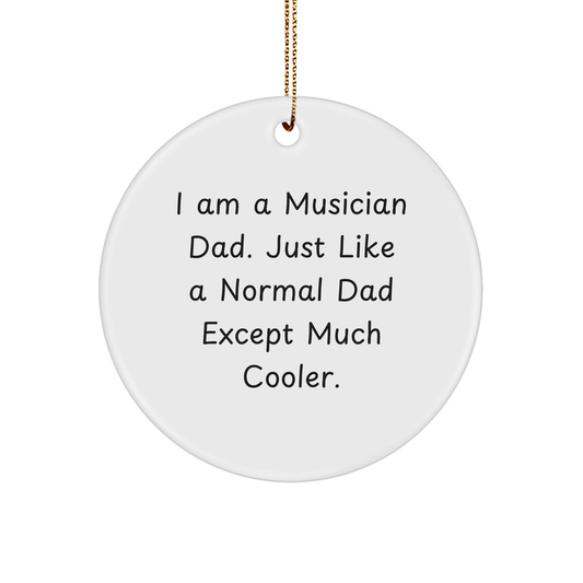 Funny Musician Dad Gifts for Christmas - Circle Ornament from Dad to Musician - Image 1