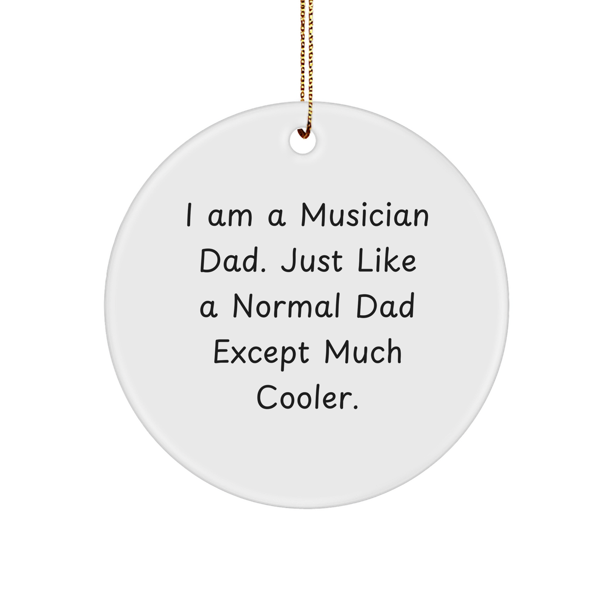 Funny Musician Dad Gifts for Christmas - Circle Ornament from Dad to Musician - Image 1