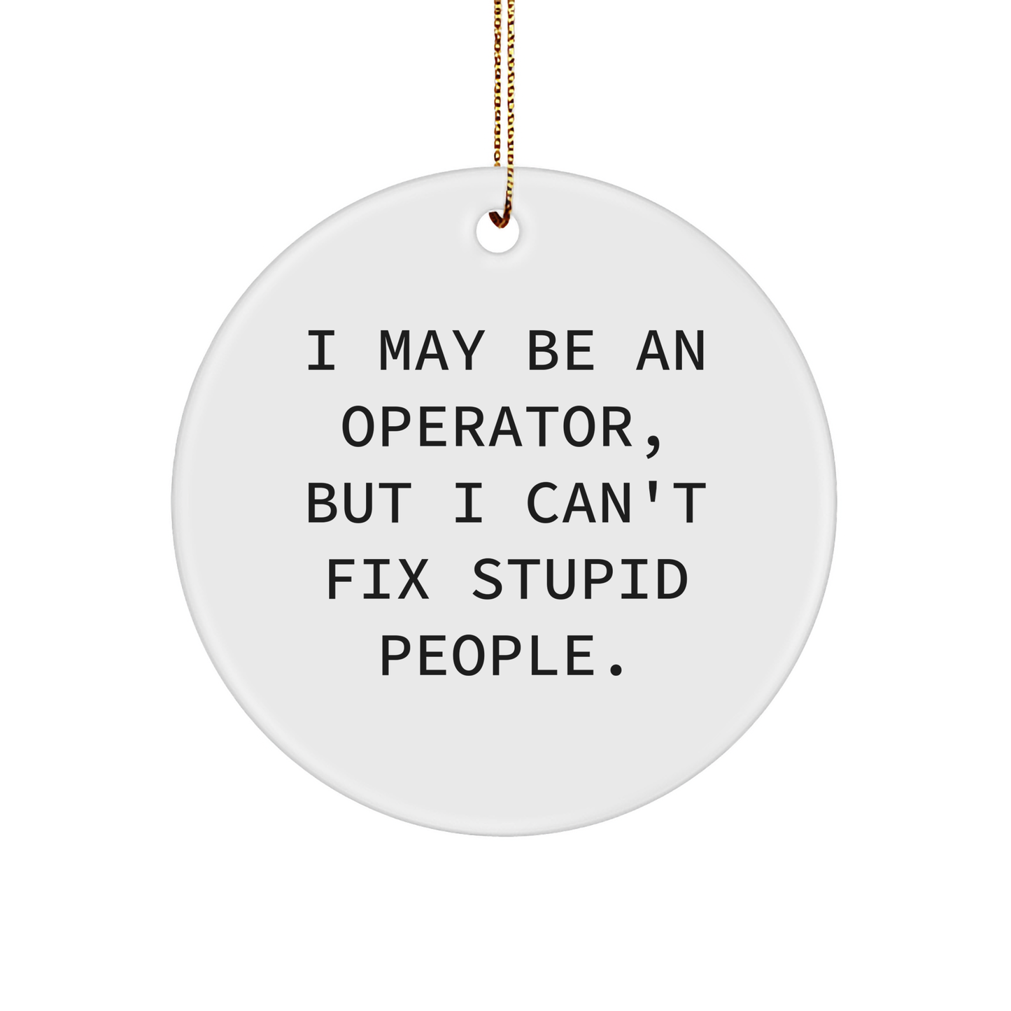 Operator Gifts from Men to Operator, Funny Circle Ornament for Christmas, Inspirational Quote, Operator Circle Ornament, Operator Gifts - Image 1