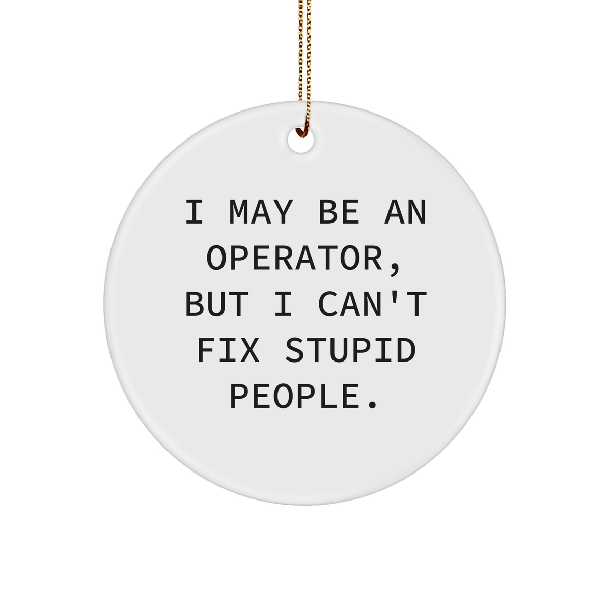 Operator Gifts from Men to Operator, Funny Circle Ornament for Christmas, Inspirational Quote, Operator Circle Ornament, Operator Gifts - Image 1