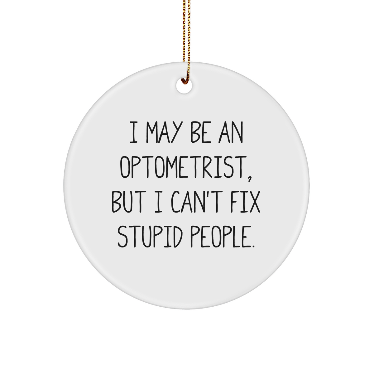 Optometrist Circle Ornament Funny Gifts from Friends to Optometrist Christmas Unique Ornaments - Image 1