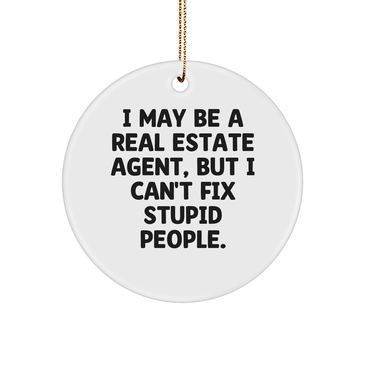 Funny Real Estate Agent Gifts for Friends and Family Christmas Unique Decorations Inspirational Real Estate Agent Quotes Circle Ornament - Image 1