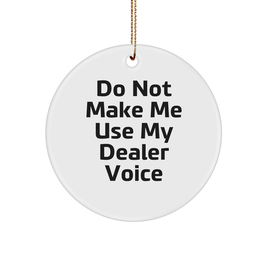 Dealer Gifts: Funny Circle Ornament with Christmas Quote - Gifts from Friends to Family - Image 1