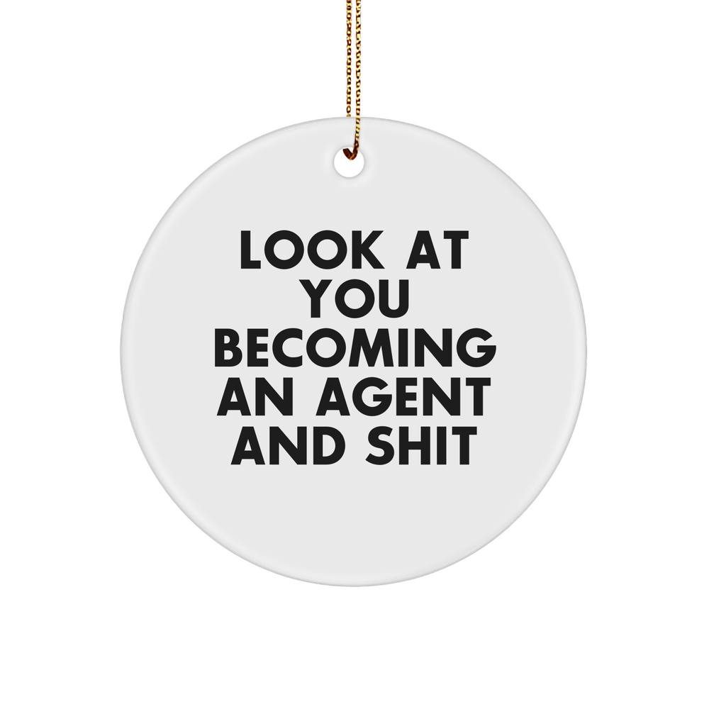 Funny Agent Circle Ornament, Look At You Becoming An Agent And Shit Gifts from Family to Agent, Agent Circle Ornament for Christmas - Image 1