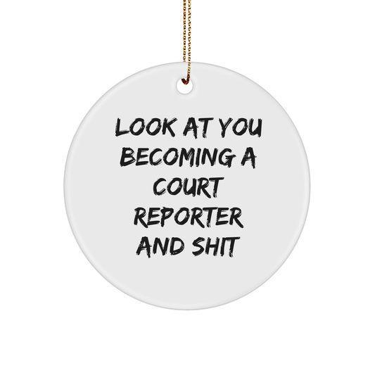 Court Reporter Gifts from Friends - 'Look At You Becoming A Court Reporter And Shit' Funny Circle Ornament for Christmas - Image 1