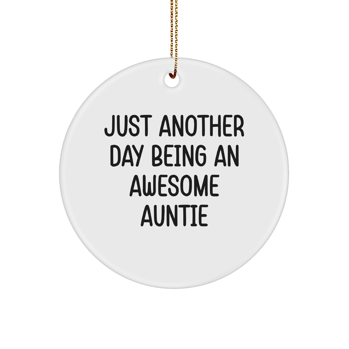 Awesome Auntie Gifts, Just Another Day Being An Awesome Auntie, Circle Ornament, White, 2.75 - Image 1
