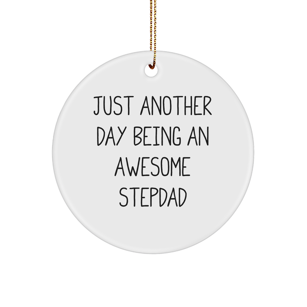 Stepdad Gifts from Men, Just Another Day Being an Awesome Stepdad, Circle Ornament, White, Christmas Unique Presents for Him - Image 1