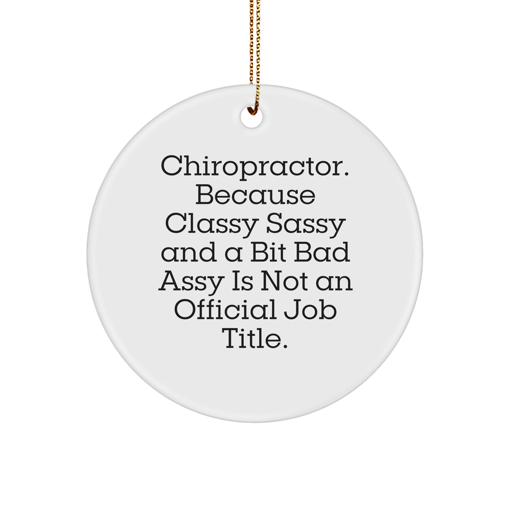 Chiropractor Gifts from Friends - Funny Quote Circle Ornament, White, 2.75 - Image 1