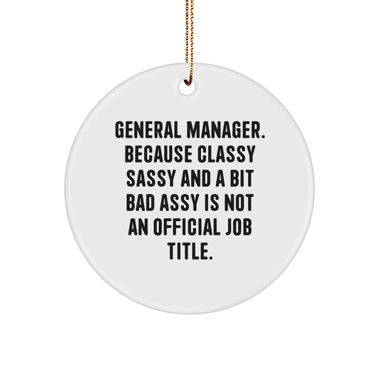 General Manager Classy Sass Circle Ornament Gifts from Friends, Family, or Coworkers, Perfect for Christmas - Image 1