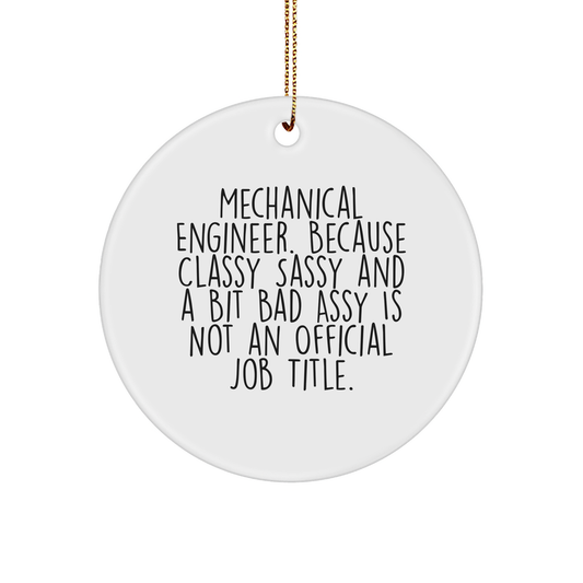Mechanical Engineer Gifts for Christmas: Funny Circle Ornament with Sass for the Holidays, Unique Presents for Him or Her from Family and Friends - Image 1