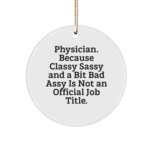 Funny Physician Gifts for Christmas: Classy Sassy And A Bit Fearlessy Quote Circle Ornament, Gifts from Men to Physician, Women to Physician, Coworkers to Physician - Image 1