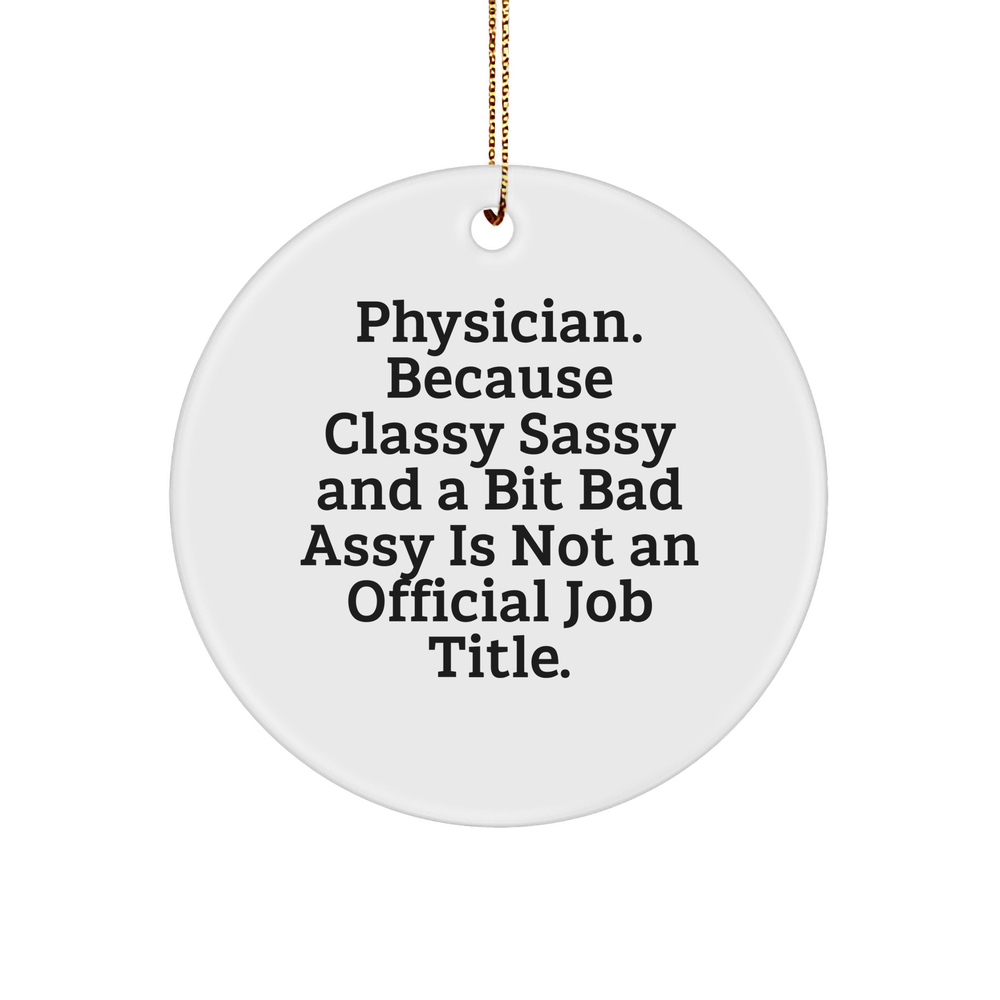 Funny Physician Gifts for Christmas: Classy Sassy And A Bit Fearlessy Quote Circle Ornament, Gifts from Men to Physician, Women to Physician, Coworkers to Physician - Image 1