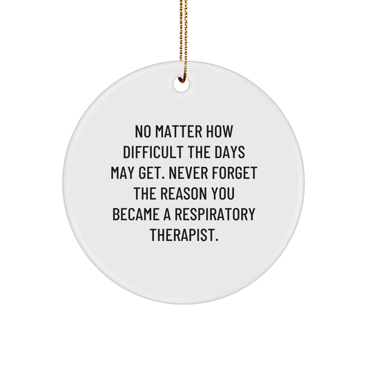 Respiratory Therapist Gifts for Christmas - Inspirational Circle Ornament - Gifts from Friends, Family, or Coworkers - Image 1