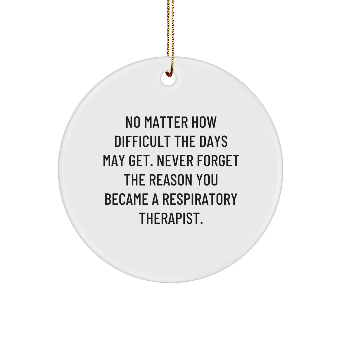 Respiratory Therapist Gifts for Christmas - Inspirational Circle Ornament - Gifts from Friends, Family, or Coworkers - Image 1