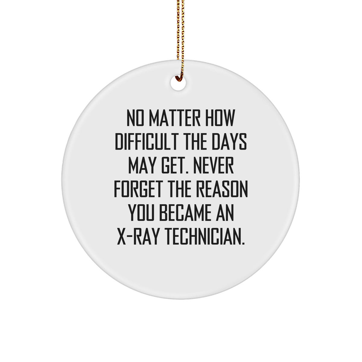 Inspirational X-Ray Technician Gifts for Christmas Unique Ornaments for the Holidays, Funny MDF Circle Ornament with Sublimation Printing, Gifts from Friends and Family - Image 1