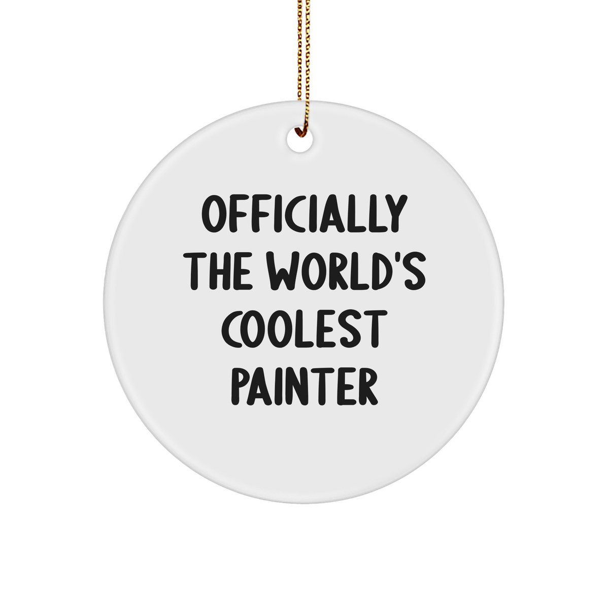 Painter's Masterpiece Circle Ornament, Officially The World's Coolest Painter, Gifts from Friends for Christmas - Image 1