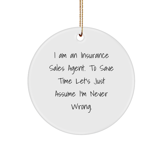 Funny Insurance Sales Agent Gifts for Christmas - Circle Ornament for Men or Women with Humorous Quote - Image 1