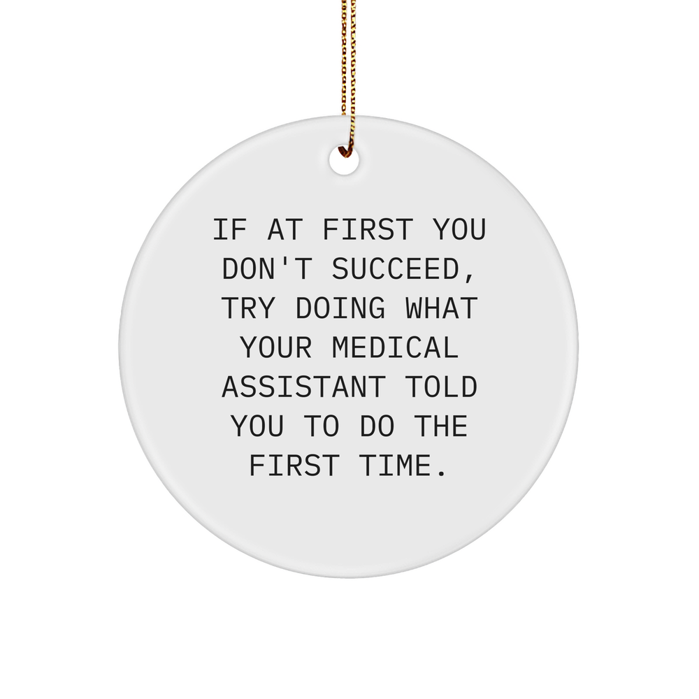 Medical Assistant Gifts from Friends, Funny Quote Circle Ornament for Medical Assistant, Christmas Unique Gifts, Gifts for Medical Assistant, Medical Assistant Humor - Image 1
