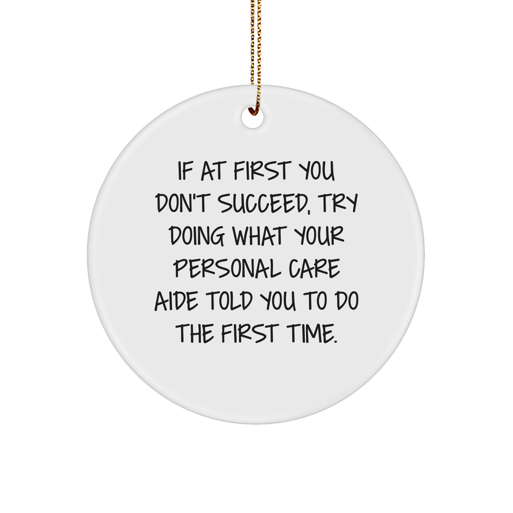 Funny Personal Care Aide Quote Circle Ornament Gift for Happy Kids or Pets, Durable MDF and High-Gloss Finish, Perfectly Encouraging Home Decor for Christmas - Image 1