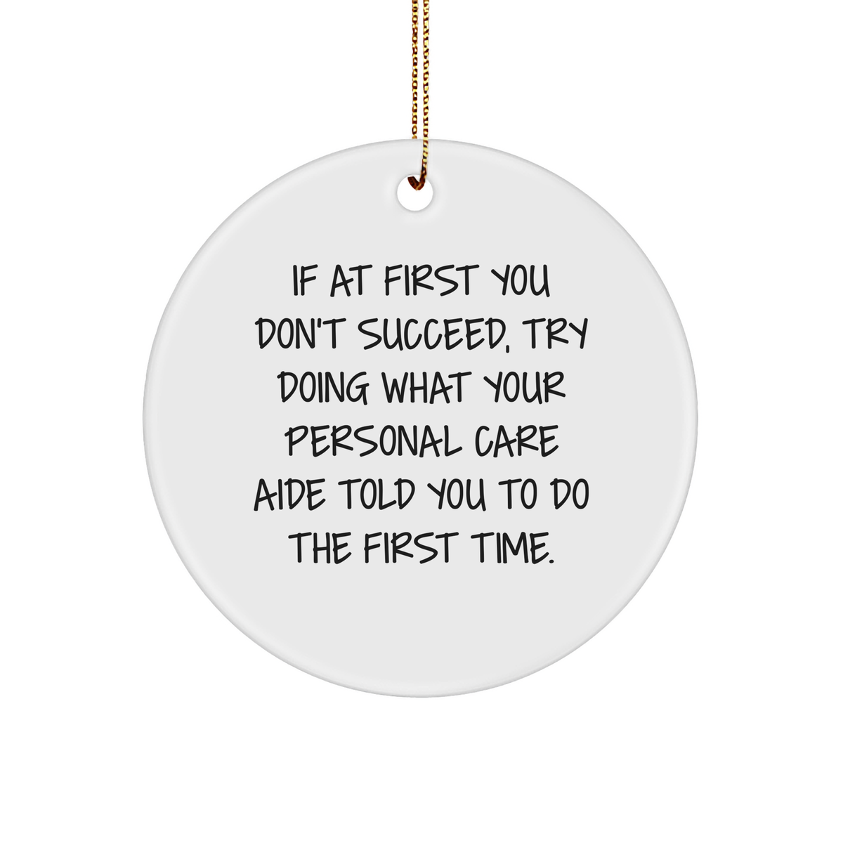 Funny Personal Care Aide Quote Circle Ornament Gift for Happy Kids or Pets, Durable MDF and High-Gloss Finish, Perfectly Encouraging Home Decor for Christmas - Image 1