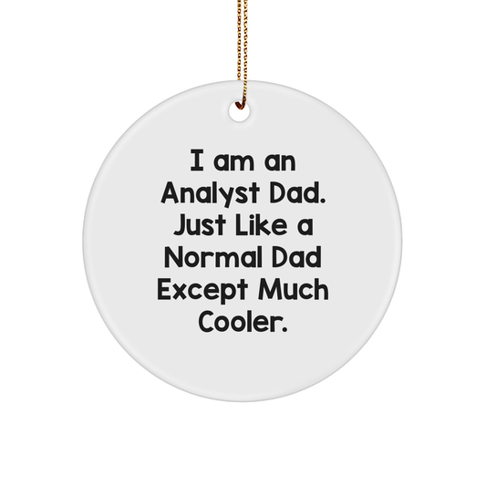 Cool Analyst Dad Christmas Circle Ornament for Friends, Best Coworker Gifts, or Family Present - Image 1