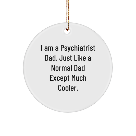Psychiatrist Dad Gifts: Cool Psychiatrist Ornament for Christmas, Funny Psychiatrist Present for Psychiatrist Father, Unique Gifts from Dad to Son or Daughter - Image 1