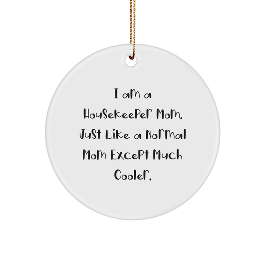 Housekeeper Mom's Christmas Circle Ornament Gifts for Friends from Housekeeper, Funny Quote Inside, Unique White Sturdy MDF Ornament, Gold Tone String for Hanging - Image 1